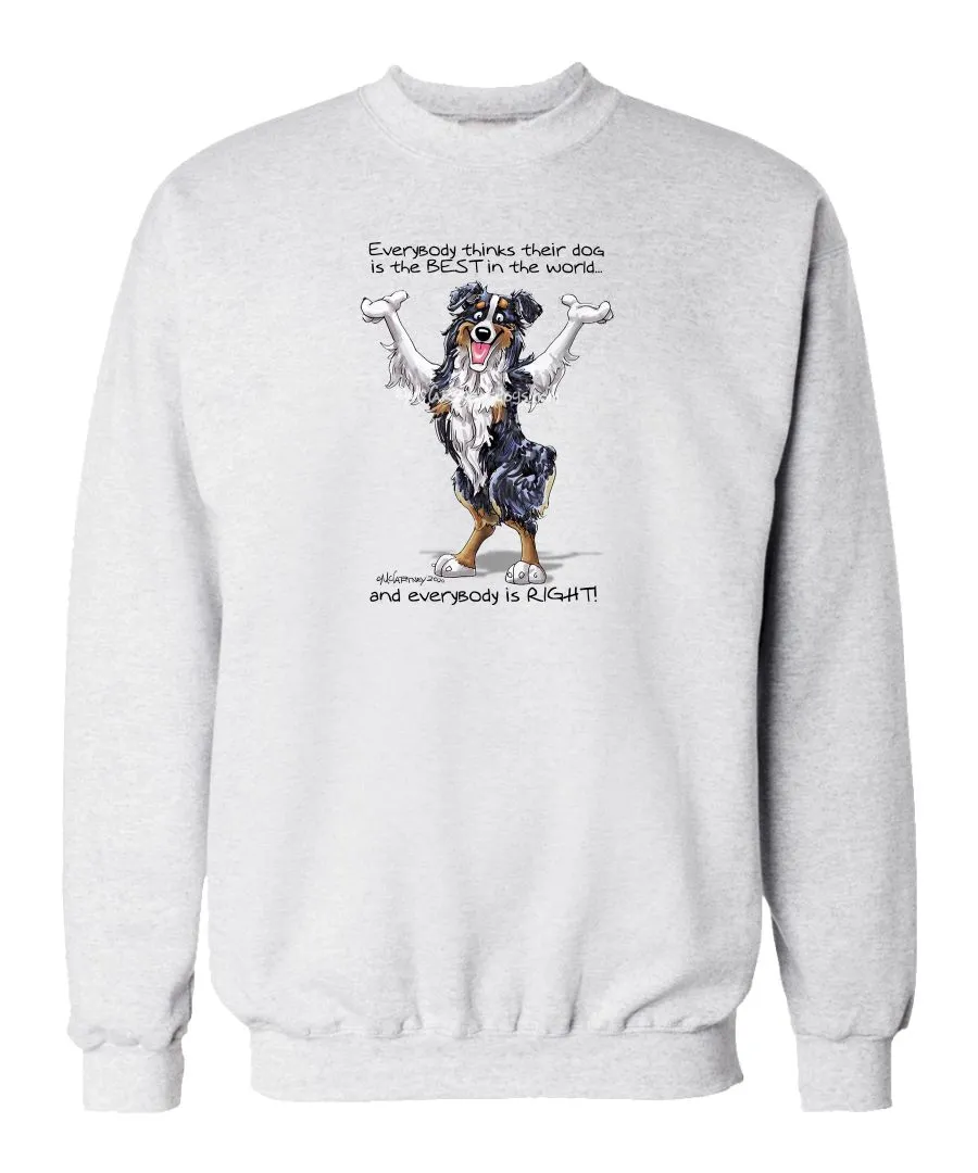 Australian Shepherd  Black Tri - Best Dog in the World - Sweatshirt