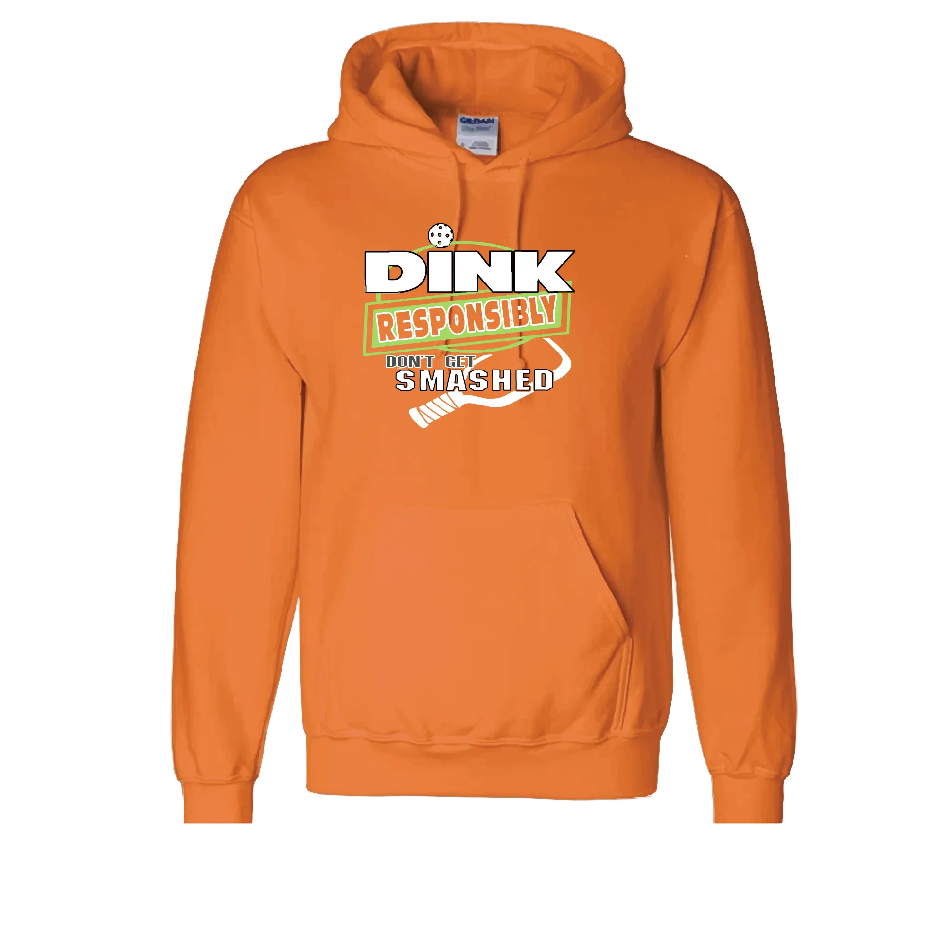 Dink Responsibly Don't Get Smashed | Unisex Hoodie Pickleball Sweatshirt | 50% Cotton 50% Polyester