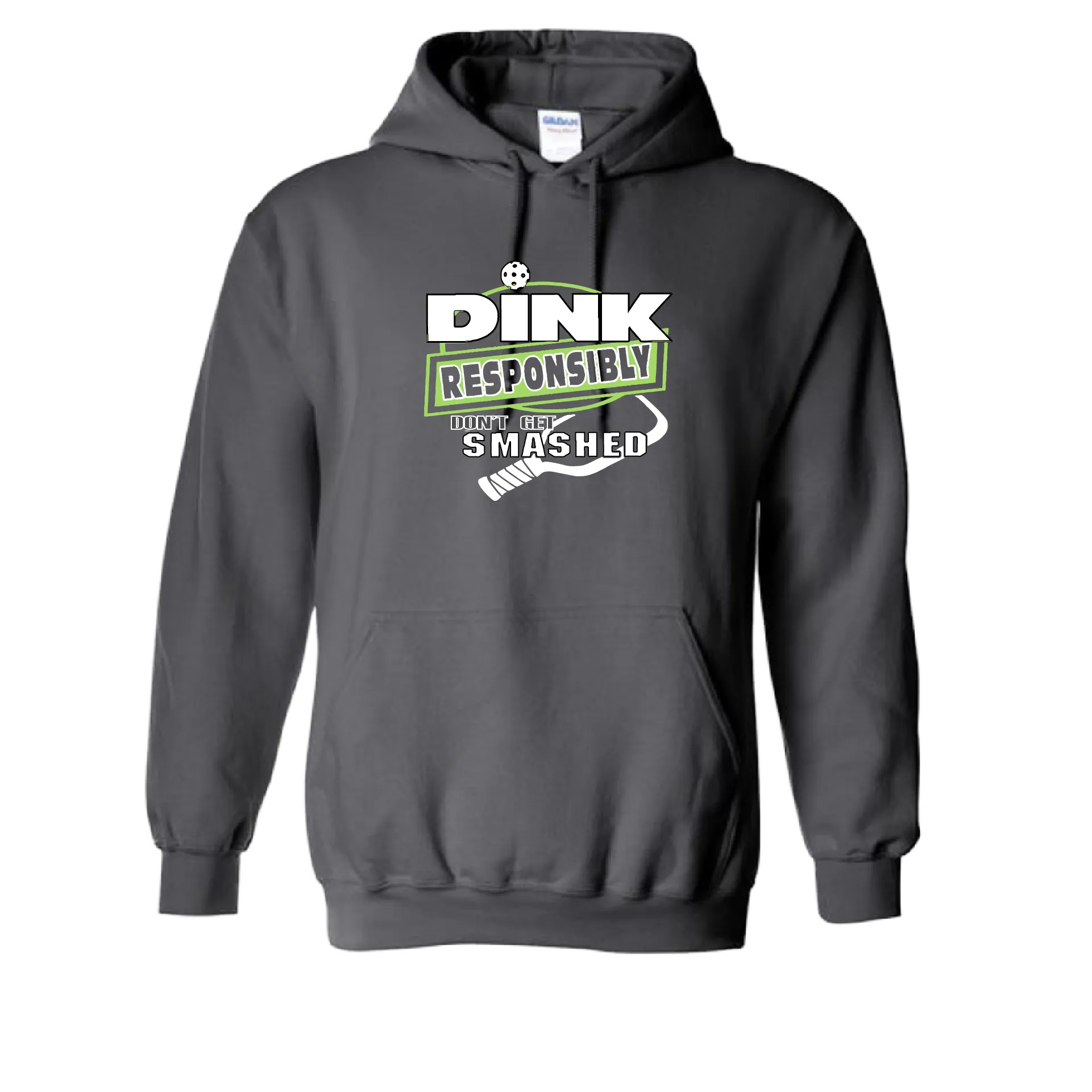 Dink Responsibly Don't Get Smashed | Unisex Hoodie Pickleball Sweatshirt | 50% Cotton 50% Polyester